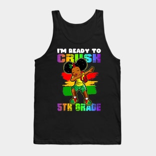 Girl Dabbing I'm Ready To Crush 5th Grade Back To School Tank Top